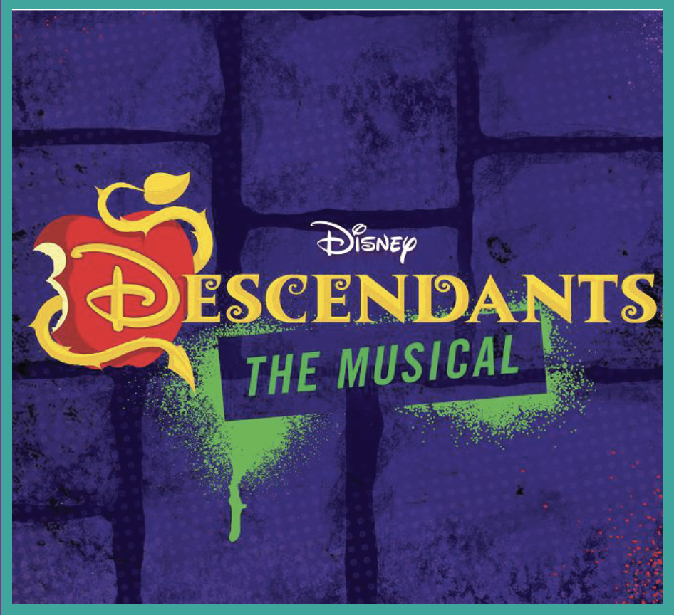 DISNEY'S DESCENDANTS THE MUSICAL: July 20-31, 10am-3pm, Ages 10-17, $720